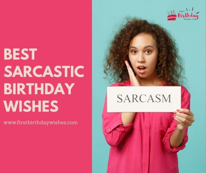 Best Sarcastic Birthday Wishes Funny Birthday Wishes