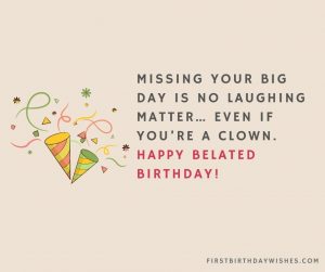 55+ Best Funny Belated Birthday Wishes for Everyone (2024)