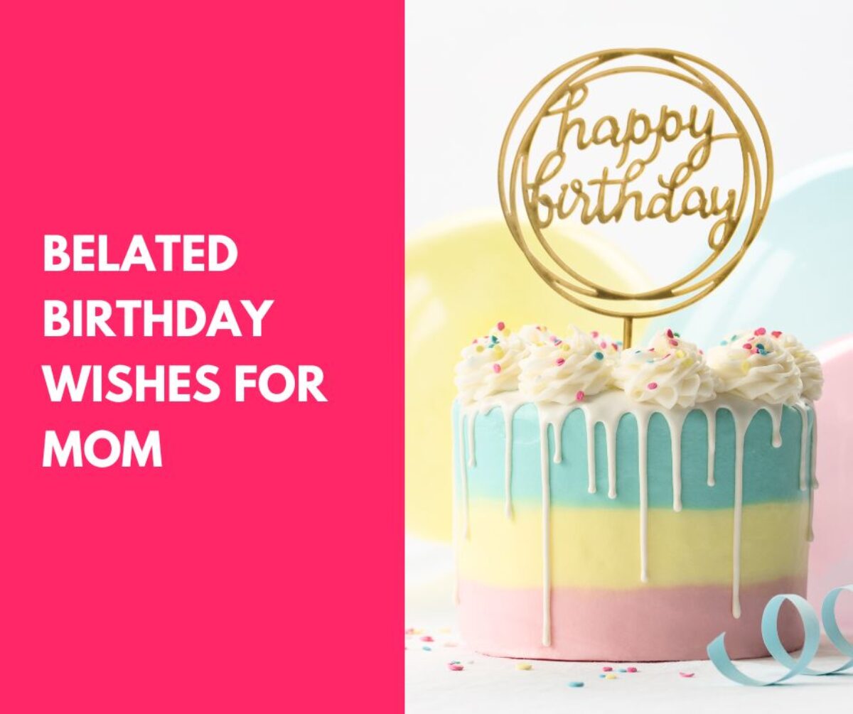 87+ Belated Happy Birthday Wishes - Messages, Cake Images, Greeting Cards,  Quotes - The Birthday Wishes