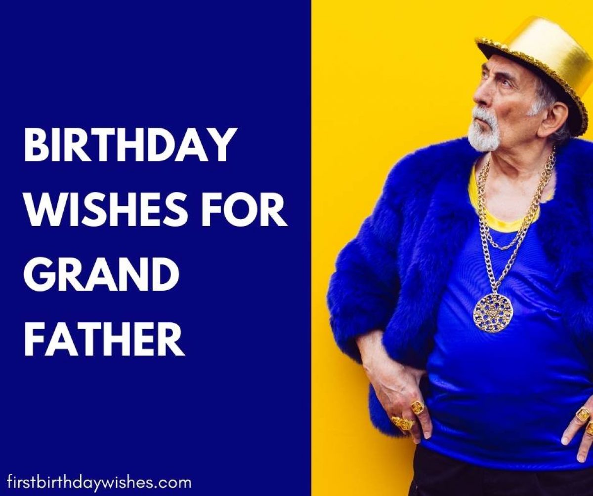 Best 60 Heartwarming Birthday Wishes For Grandfather 21