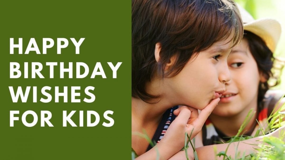 50 Best Happy Birthday Wishes For Kids Both Girl And Boy